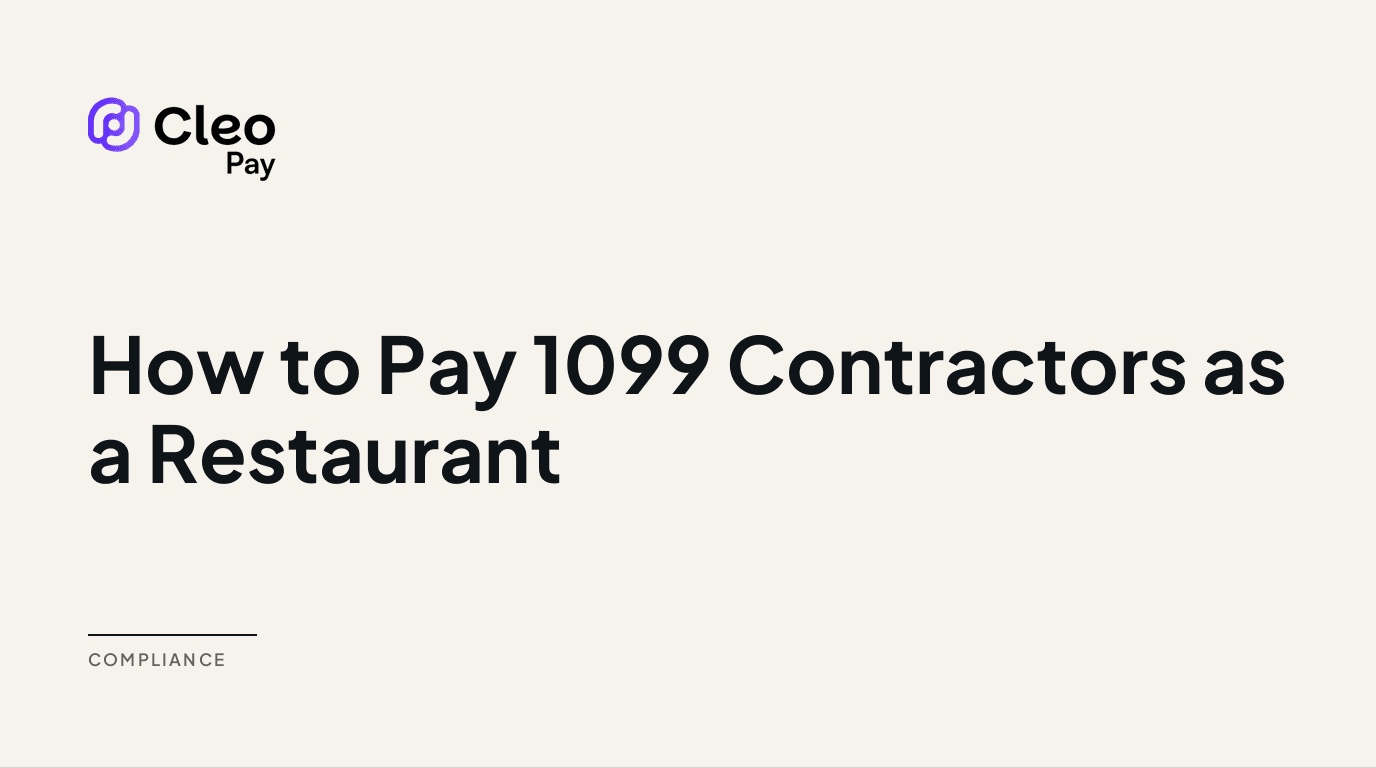 How to Pay 1099 Contractors as a Restaurant: The Compliance Details Most Operators Get Wrong
